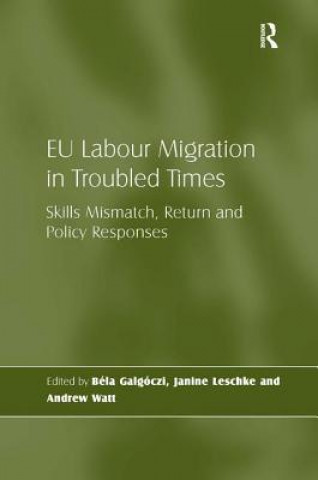 Könyv EU Labour Migration in Troubled Times Bela Galgoczi