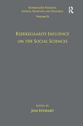 Könyv Volume 13: Kierkegaard's Influence on the Social Sciences Jon Stewart