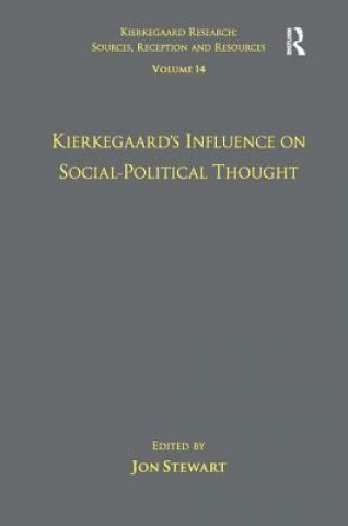 Könyv Volume 14: Kierkegaard's Influence on Social-Political Thought Jon Stewart