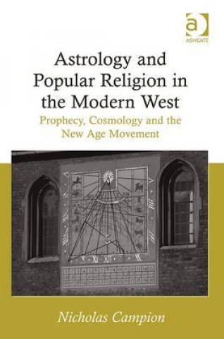 Knjiga Astrology and Popular Religion in the Modern West Nicholas Campion