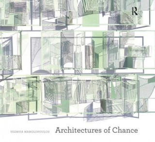 Книга Architectures of Chance Yeoryia Manolopoulou