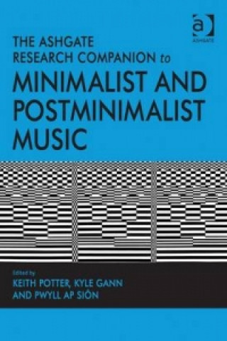 Knjiga Ashgate Research Companion to Minimalist and Postminimalist Music Keith Potter