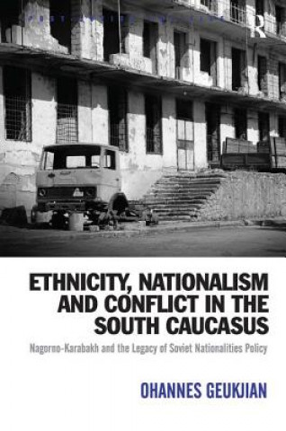 Książka Ethnicity, Nationalism and Conflict in the South Caucasus Ohannes Geukjian