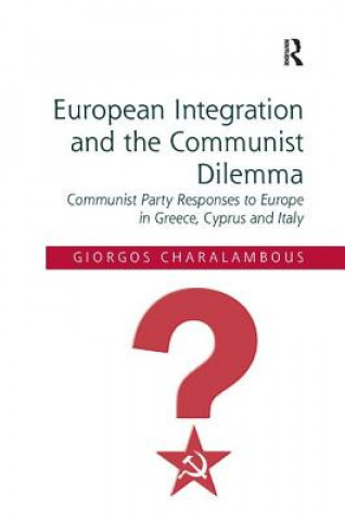 Książka European Integration and the Communist Dilemma Giorgos Charalambous