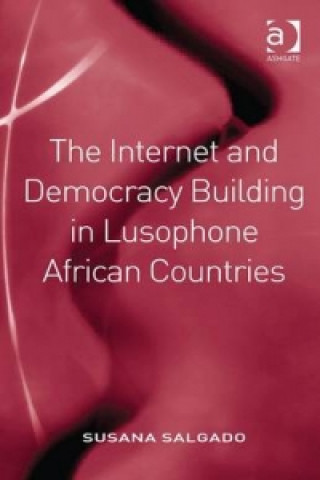 Carte Internet and Democracy Building in Lusophone African Countries Susana Salgado
