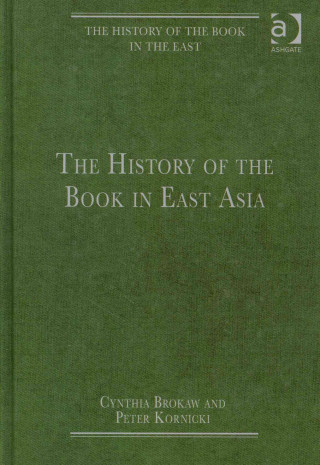 Carte History of the Book in the East: 3-Volume Set Peter Kornicki