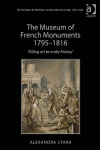 Carte Museum of French Monuments 1795-1816 Alexandra Stara