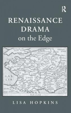 Kniha Renaissance Drama on the Edge Lisa Hopkins