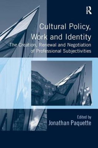 Libro Cultural Policy, Work and Identity Jonathan Paquette