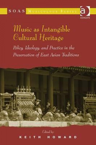 Könyv Music as Intangible Cultural Heritage Keith Howard