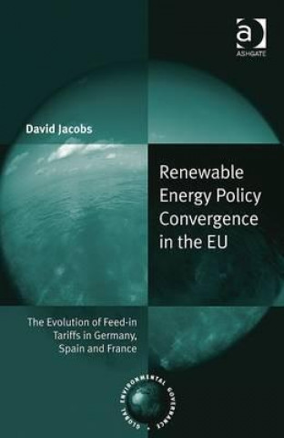 Книга Renewable Energy Policy Convergence in the EU David Jacobs