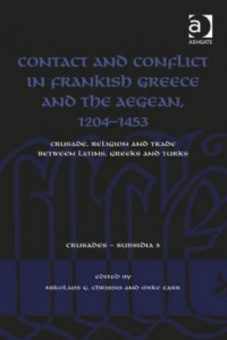 Kniha Contact and Conflict in Frankish Greece and the Aegean, 1204-1453 