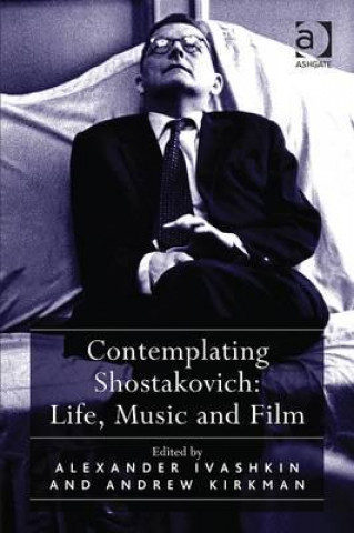 Buch Contemplating Shostakovich: Life, Music and Film Professor Andrew Kirkman