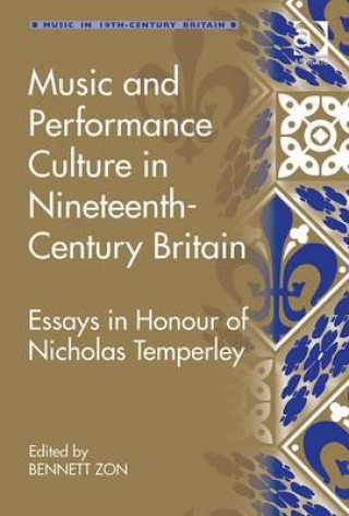 Kniha Music and Performance Culture in Nineteenth-Century Britain Bennett Zon