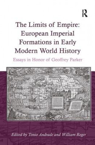 Kniha Limits of Empire: European Imperial Formations in Early Modern World History William Reger