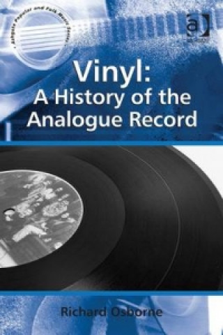 Kniha Vinyl: A History of the Analogue Record Richard Osborne