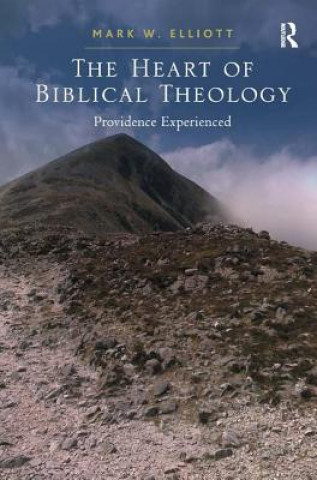 Carte Heart of Biblical Theology Mark W. Elliott