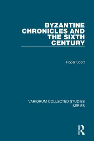 Carte Byzantine Chronicles and the Sixth Century Roger Scott