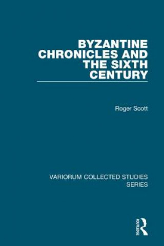 Książka Byzantine Chronicles and the Sixth Century Roger Scott