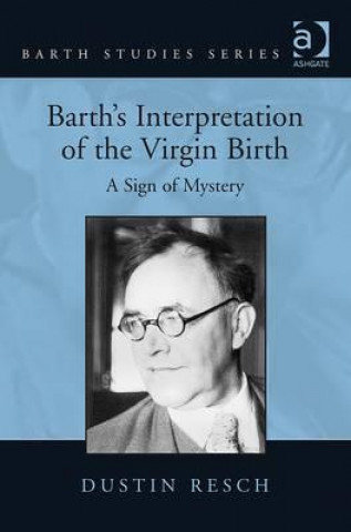 Knjiga Barth's Interpretation of the Virgin Birth Dustin Resch