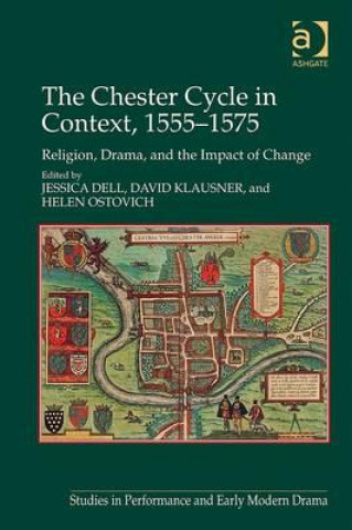 Book Chester Cycle in Context, 1555-1575 Ms. Jessica Dell