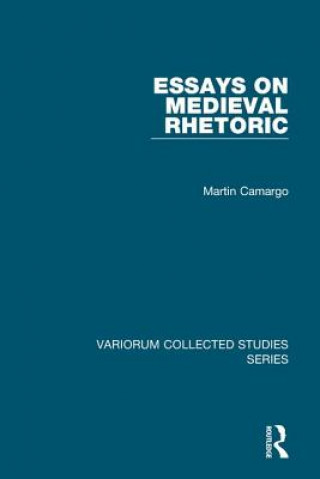 Carte Essays on Medieval Rhetoric Martin Camargo