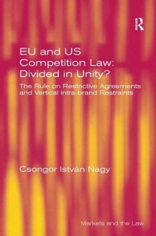 Book EU and US Competition Law: Divided in Unity? Csongor Istvan Nagy