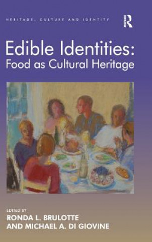 Könyv Edible Identities: Food as Cultural Heritage Ronda L. Brulotte