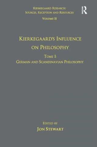 Kniha Volume 11, Tome I: Kierkegaard's Influence on Philosophy Jon Stewart