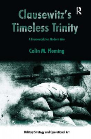 Carte Clausewitz's Timeless Trinity Colin M. Fleming