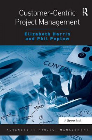 Könyv Customer-Centric Project Management Elizabeth Harrin