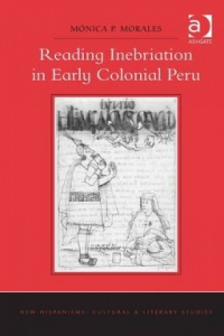 Carte Reading Inebriation in Early Colonial Peru Monica P. Morales
