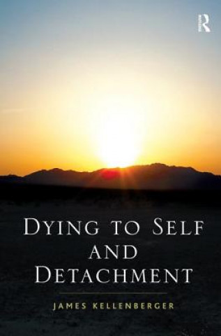Könyv Dying to Self and Detachment James Kellenberger