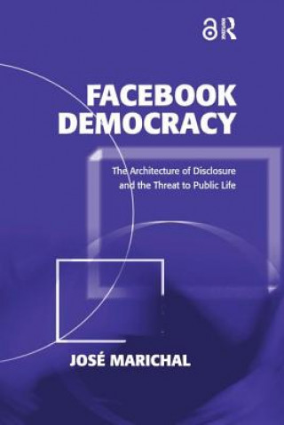 Kniha Facebook Democracy Jose Marichal