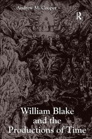 Kniha William Blake and the Productions of Time Andrew M. Cooper