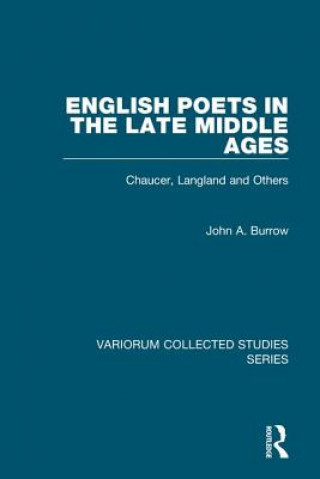 Knjiga English Poets in the Late Middle Ages John Burrow