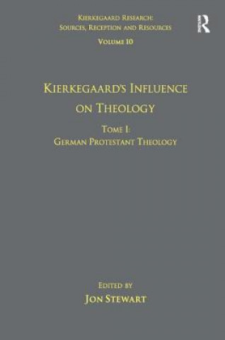 Kniha Volume 10, Tome I: Kierkegaard's Influence on Theology Jon Stewart