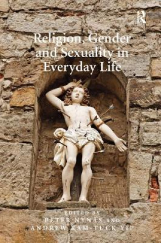 Kniha Religion, Gender and Sexuality in Everyday Life Peter Nynas