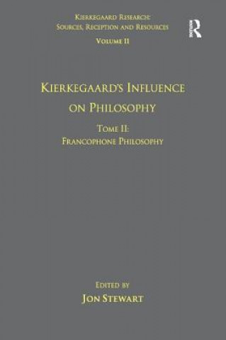 Kniha Volume 11, Tome II: Kierkegaard's Influence on Philosophy Jon Stewart