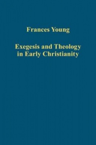 Książka Exegesis and Theology in Early Christianity Frances Young