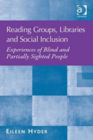 Kniha Reading Groups, Libraries and Social Inclusion Eileen Hyder