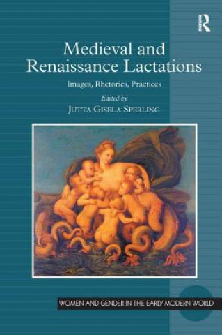 Kniha Medieval and Renaissance Lactations Jutta Gisela Sperling