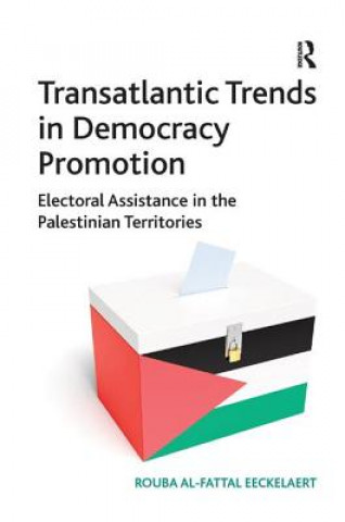 Könyv Transatlantic Trends in Democracy Promotion Rouba Al-Fattal Eeckelaert