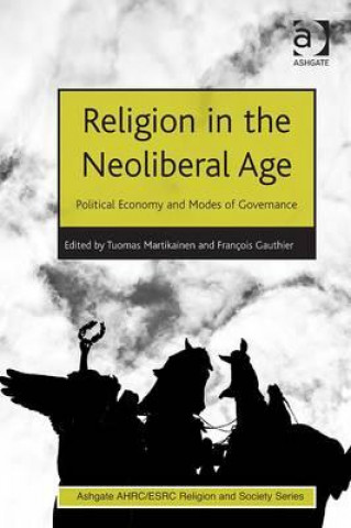 Книга Religion in the Neoliberal Age Francois Gauthier