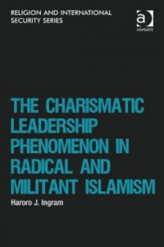 Libro Charismatic Leadership Phenomenon in Radical and Militant Islamism Haroro J. Ingram