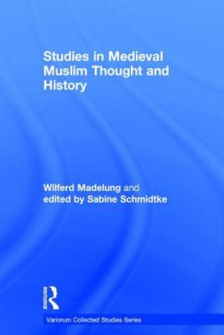 Livre Studies in Medieval Muslim Thought and History Wilferd Madelung