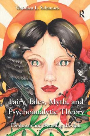 Kniha Fairy Tales, Myth, and Psychoanalytic Theory Veronica L. Schanoes