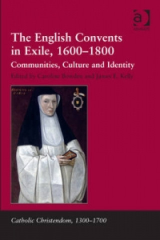 Knjiga English Convents in Exile, 1600-1800 James E. Kelly