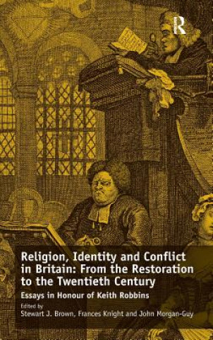 Книга Religion, Identity and Conflict in Britain: From the Restoration to the Twentieth Century Frances Knight