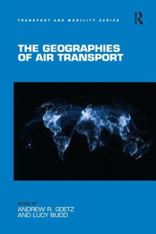 Knjiga Geographies of Air Transport Dr Lucy Budd